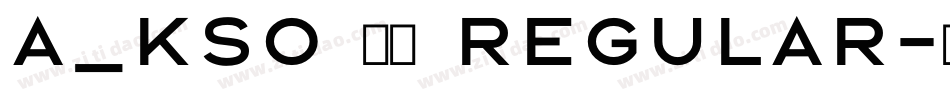 A_KSO 闘龍 Regular字体转换